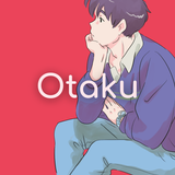 Otaku -  Anime & Manga