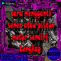 Cara Mengganti Seher Atau Piston Motor Sendiri