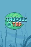 Tadpole Tap poster