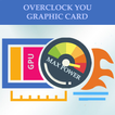 Overclock Graphic card (GPU)