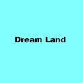 Dream Land