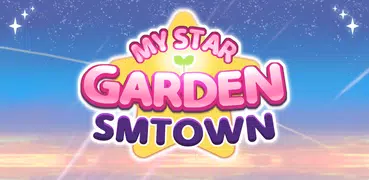 MY STAR GARDEN with SMTOWN