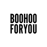 boohoo for you