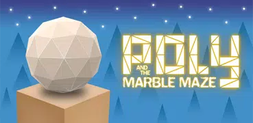 Poly & Marble Maze