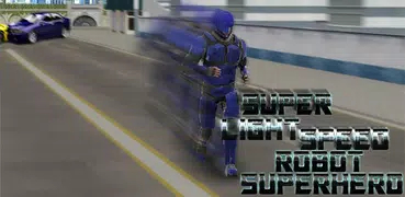 Fastest Light Speed Robot Supe