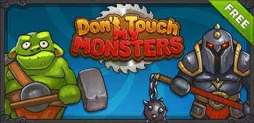 Don't touch my monsters!