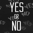 ”YES or NO