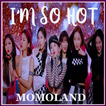 MOMOLAND - I`m So Hot, New Mp3