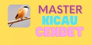 Master Kicau Cendet