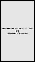 Sitamgar Ko Hum Azeez,Aiman Nauman Poster