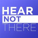 Hear Not There APK