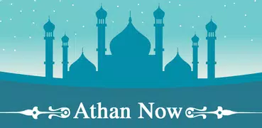 Athan Now : Prayer Times, Quran & Qibla