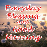 Everyday Blessing & Good Morning Wishes