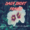 Daily Short Prayer