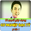 Bí quyết gây dựng cơ nghiệp bạc tỷ - Phần 1/2 APK