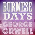 Burmese Days by George Orwell