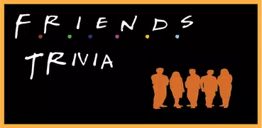 Trivia for FRIENDS - Fan Quiz
