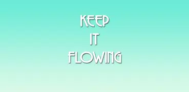 Keep it Flowing