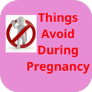 Things avoid during pregnancy APK