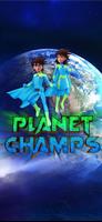 Planet Champs Plakat