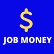 ”Job Money
