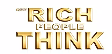 HOW RICH PEOPLE THINK