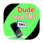 Dude Send SMS icône
