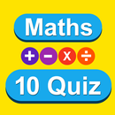 Maths 10 Quiz for Plus, Minus, Multiply and Divide APK