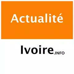 Actualités Ivoire - Infos/Jour アプリダウンロード