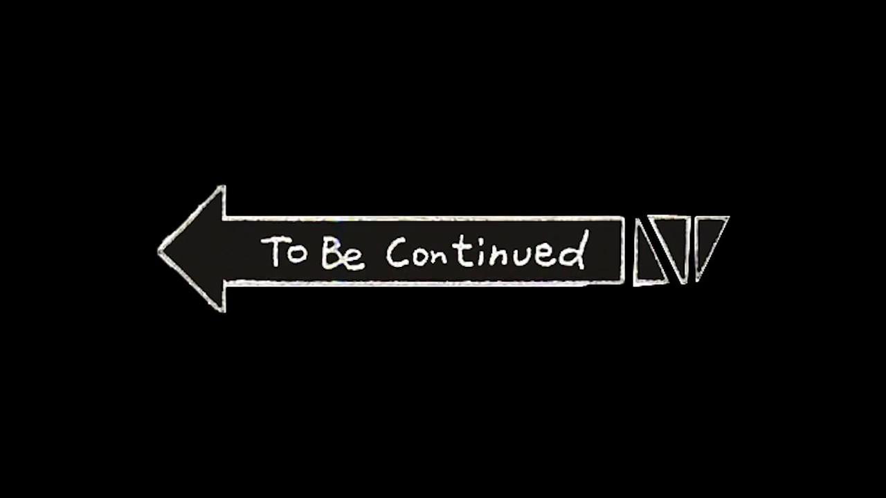 Анвап тубе на телефон. To be continued. Джо Джо to be continued. To be continued для монтажа. Продолжение следует.