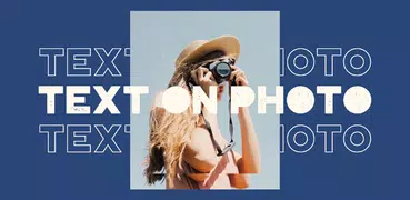 Text To Photo- Photo Text Edit