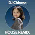 DJ Chinese House Remix Mp3