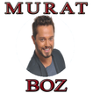 Murat BOZ Şarkıları(İnternetsiz 40  Şarkı)