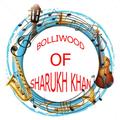 BOLLIWOOD OF SHARUKH KHAN