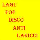 LAGU POP DISCO ANTI LARICCI