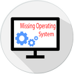 Missing Operating System Fix Tricks