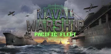 Naval Warship: Pacific Fleet