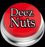 Deez Nuts Button poster