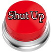 Shut Up Button