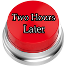 Two Hours Later Button APK