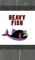 Heavy Fish Affiche