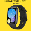Huawei Watch Fit 2 Guide