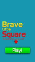 Brave Little Square Affiche