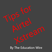 Tips for Live Airtel Xstream and Airtel TV