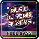 APK DJ Remix Always Mp3 Offline