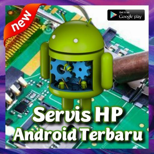 Belajar Servis HP Android Terbaru & Terupdate安卓下载，安卓版APK | 免费下载