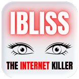 IBLISS: The internet Killer