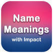 Name Meanings with Impact