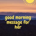 good morning message for her