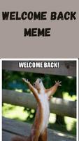 welcome back meme poster